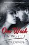 [One Week Series 02] • One Week Hating You · One Week Series Book 2 (standalone)